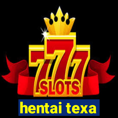 hentai texa